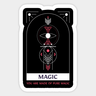 Magic: You are made of Pure Magic Sticker